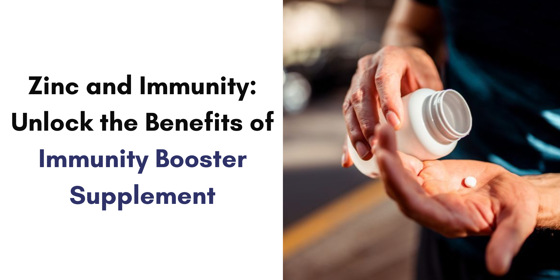 Zinc and Immunity: Unlock the Benefits of Immunity Booster Supplement
